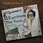 a 'go science kids' book review of 11 Experiments That Failed, by Jenny Offill and Nancy Carpenter